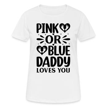 Pink Or Blue Daddy Loves You - Baby Shower Gender - Frauen T-Shirt atmungsaktiv - Weiß - Vorne - AI Model Female 172 dark (172cm)