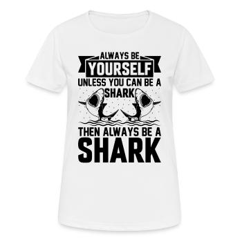 Shark Fish I Always Be Yourself Unless You Can Be - Frauen T-Shirt atmungsaktiv - Weiß - Vorne - AI Model Female 172 dark (172cm)
