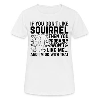 Squirrel Lover Squirrel Owner - Funny Squirrel - Frauen T-Shirt atmungsaktiv - Weiß - Vorne - AI Model Female 172 dark (172cm)