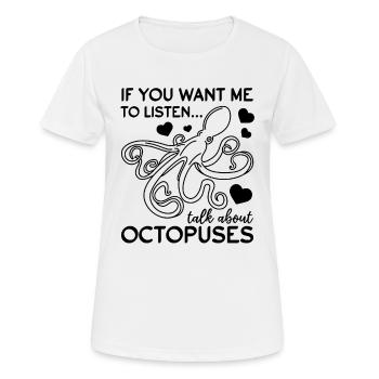 Kraken Octopus If You Want Me To Listen Talk about - Women's Breathable T-Shirt - white - Front - AI Model Female 172 dark (172cm)