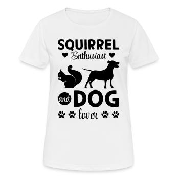 Dog Owner Squirrel Lover - Squirrel Enthusiast and - Frauen T-Shirt atmungsaktiv - Weiß - Vorne - AI Model Female 172 dark (172cm)