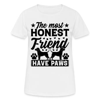 The Most Honest Friend Have Paws - Dog Lover - Frauen T-Shirt atmungsaktiv - Weiß - Vorne - AI Model Female 172 dark (172cm)
