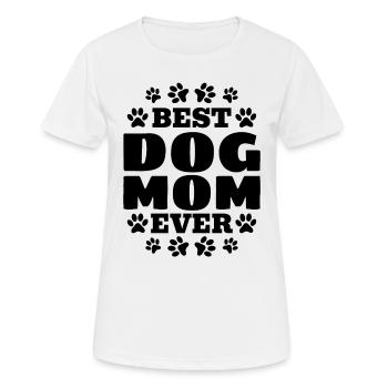Best Dog Mom Ever - Pet Dog Owner Cute Dog Lover D - Frauen T-Shirt atmungsaktiv - Weiß - Vorne - AI Model Female 172 dark (172cm)