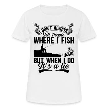 Angler Fisherman - I Don't Always Tell People Wher - Frauen T-Shirt atmungsaktiv - Weiß - Vorne - AI Model Female 172 dark (172cm)