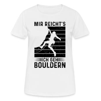 Bouldern Berg Klettern Mir Reicht's ich geh Boulde - Frauen T-Shirt atmungsaktiv - Weiß - Vorne - AI Model Female 172 dark (172cm)