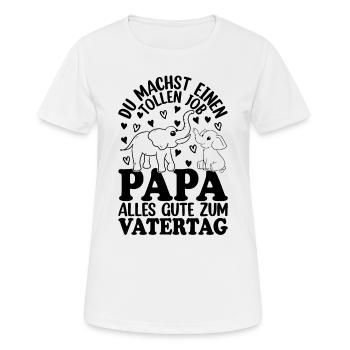 Du machst einen tollen Job Papa alles gute zum Vat - Frauen T-Shirt atmungsaktiv - Weiß - Vorne - AI Model Female 172 dark (172cm)