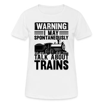 Warning I May Spontaneously Talk About Trains - Frauen T-Shirt atmungsaktiv - Weiß - Vorne - AI Model Female 172 dark (172cm)
