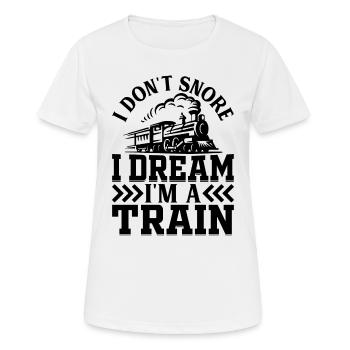 Locomotive Railway Train - I Don't Snore I Dream I - Frauen T-Shirt atmungsaktiv - Weiß - Vorne - AI Model Female 172 dark (172cm)
