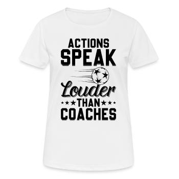 Actions Speak Louder Than Coaches - Soccer Coach S - Frauen T-Shirt atmungsaktiv - Weiß - Vorne - AI Model Female 172 dark (172cm)