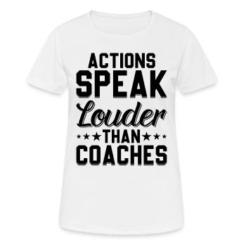 Actions Speak Louder Than Coaches - Soccer Trainer - Frauen T-Shirt atmungsaktiv - Weiß - Vorne - AI Model Female 172 dark (172cm)