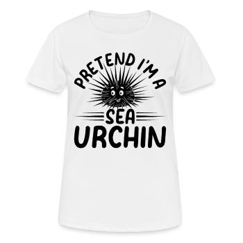 Cute Sea Urchin Lover - Pretend I'm A Sea Urchin - Frauen T-Shirt atmungsaktiv - Weiß - Vorne - AI Model Female 172 dark (172cm)