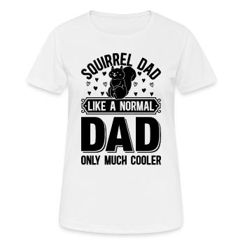 Squirrel Dad Like A Normal Dad Only Much Cooler Sq - Frauen T-Shirt atmungsaktiv - Weiß - Vorne - AI Model Female 172 dark (172cm)