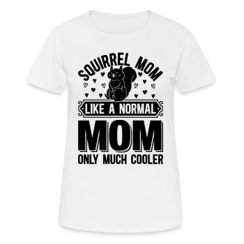 Squirrel Mom Like A Normal Mom Only Much Cooler Sq - Frauen T-Shirt atmungsaktiv - Weiß - Vorne - AI Model Female 172 dark (172cm)