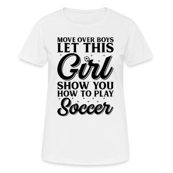 Move Over Boys Laissez cette fille vous montrer comment jouer - T-shirt respirant Femme - blanc - Devant - AI Model Female 172 dark (172cm)