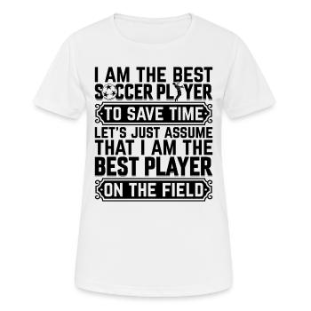 Soccer Player - I Am The Best Soccer Player On The - Frauen T-Shirt atmungsaktiv - Weiß - Vorne - AI Model Female 172 dark (172cm)