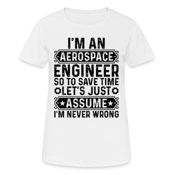 I'm An Aerospace Engineer So To Save Time Let's Ju - Women's Breathable T-Shirt - white - Front - AI Model Female 172 dark (172cm)