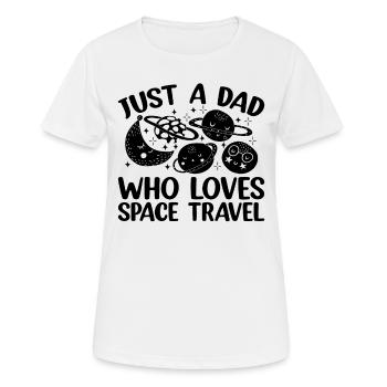 Aerospace Planet - Just A Dad Who Loves Space Trav - Frauen T-Shirt atmungsaktiv - Weiß - Vorne - AI Model Female 172 dark (172cm)