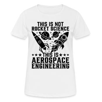 This Is Not Rocket Science This Is Aerospace Engin - Frauen T-Shirt atmungsaktiv - Weiß - Vorne - AI Model Female 172 dark (172cm)
