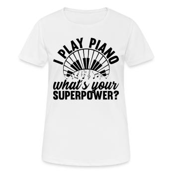 I Play Piano What's Your Superpower? Piano Keyboar - Women's Breathable T-Shirt - white - Front - AI Model Female 172 dark (172cm)