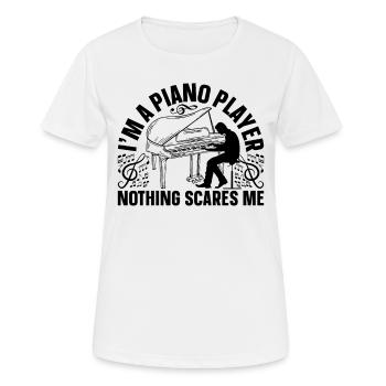 I'm A Piano Player Nothing Scares Me - Piano Playe - Frauen T-Shirt atmungsaktiv - Weiß - Vorne - AI Model Female 172 dark (172cm)