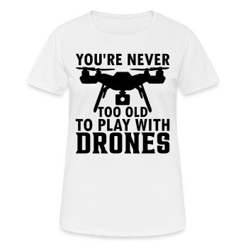 Drone Pilot - You're Never Too Old To Play With Dr - Women's Breathable T-Shirt - white - Front - AI Model Female 172 dark (172cm)