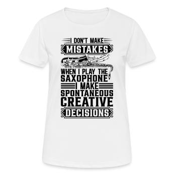 I Don't Make Mistakes When Playing Saxophone Saxop - Frauen T-Shirt atmungsaktiv - Weiß - Vorne - AI Model Female 172 dark (172cm)