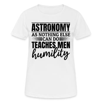 Astronomy As Nothing Else Can Do Teaches Men Humil - Women's Breathable T-Shirt - white - Front - AI Model Female 172 dark (172cm)