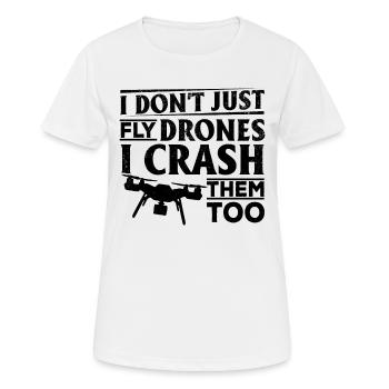 I Don't Just Fly Drones I Crash Them Too - Drone P - Women's Breathable T-Shirt - white - Front - AI Model Female 172 dark (172cm)