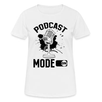 Podcast Mode On - Podcasting Podcast Host - Frauen T-Shirt atmungsaktiv - Weiß - Vorne - AI Model Female 172 dark (172cm)