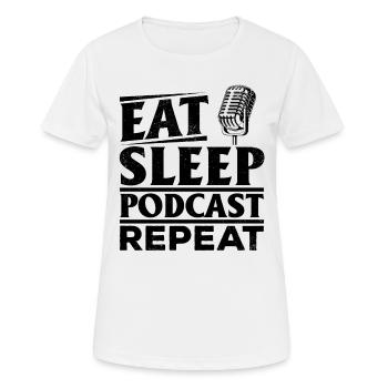 Eat Sleep Podcast Repeat - Podcasting Podcast Host - Frauen T-Shirt atmungsaktiv - Weiß - Vorne - AI Model Female 172 dark (172cm)