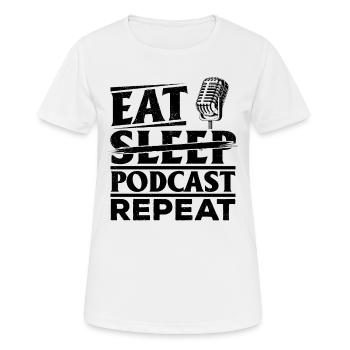 Eat Sleep Podcast Repeat - Podcast Host Funny Podc - Frauen T-Shirt atmungsaktiv - Weiß - Vorne - AI Model Female 172 dark (172cm)