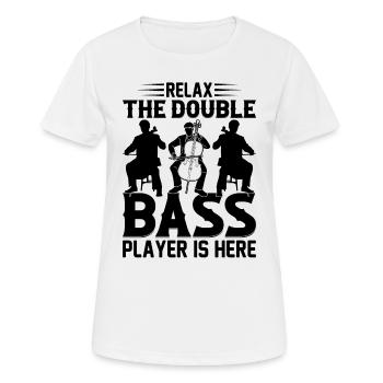 Relax The Double Bass Player Is Here - Double Bass - Frauen T-Shirt atmungsaktiv - Weiß - Vorne - AI Model Female 172 dark (172cm)