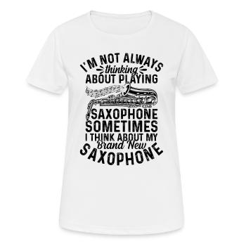 I'm Not Always Thinking About Playing Saxophones - Women's Breathable T-Shirt - white - Front - AI Model Female 172 dark (172cm)