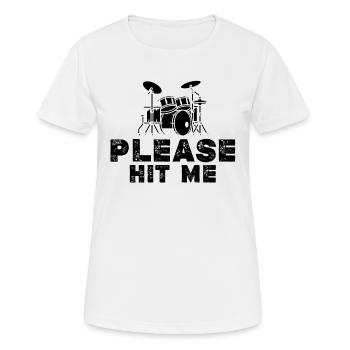 Please Hit Me - Funny Drumming Drum Player - Women's Breathable T-Shirt - white - Front - AI Model Female 172 dark (172cm)