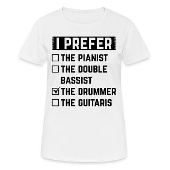 I Prefer The Drummer Drum Player Drummer Musician - Women's Breathable T-Shirt - white - Front - AI Model Female 172 dark (172cm)