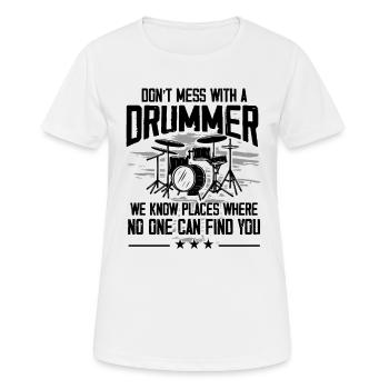 Drum Player Drummer Musician - Don't Mess With A D - Women's Breathable T-Shirt - white - Front - AI Model Female 172 dark (172cm)