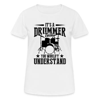 Drum Player - It’s A Drummer Thing You Would Not - T-shirt respirant Femme - blanc - Devant - AI Model Female 172 dark (172cm)