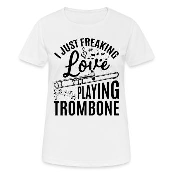 I Just Freaking Love Playing Trombone Trombone Mus - Frauen T-Shirt atmungsaktiv - Weiß - Vorne - AI Model Female 172 dark (172cm)
