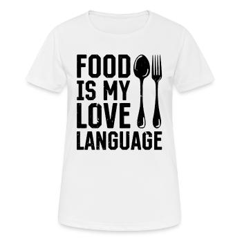 Food Is My Love Language Cooks Chef Instruments Co - Frauen T-Shirt atmungsaktiv - Weiß - Vorne - AI Model Female 172 dark (172cm)