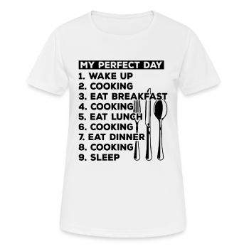 My Perfect Day Wake Up Cooking Eat Breakfast Cooki - Frauen T-Shirt atmungsaktiv - Weiß - Vorne - AI Model Female 172 dark (172cm)