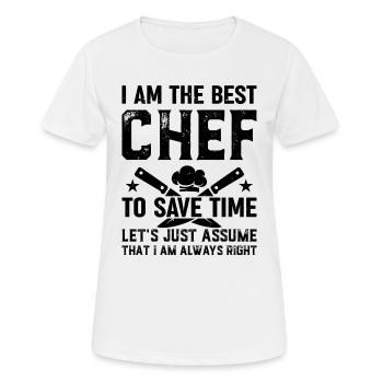 Je suis le meilleur chef pour gagner du temps, supposons simplement - T-shirt respirant Femme - blanc - Devant - AI Model Female 172 dark (172cm)
