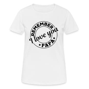 Fathers Day - Remember I Love You Papa - Women's Breathable T-Shirt - white - Front - AI Model Female 172 dark (172cm)