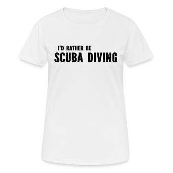 Diving Diver - I'd Rather Be Scuba Diving - Women's Breathable T-Shirt - white - Front - AI Model Female 172 dark (172cm)
