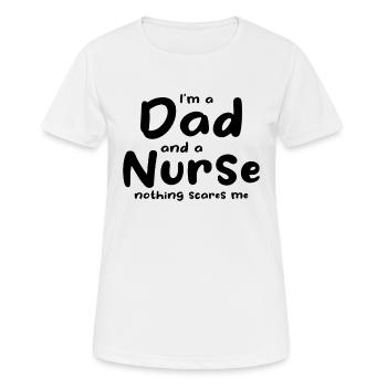 Nurse - I'm A Dad And A Nurse Nothing Scares - Women's Breathable T-Shirt - white - Front - AI Model Female 172 dark (172cm)