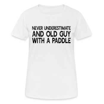 Never Underestimate An Old Guy With A Paddle Kayak - Frauen T-Shirt atmungsaktiv - Weiß - Vorne - AI Model Female 172 dark (172cm)