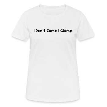 Funny Glamping Camping - I Don't Camp I Glamp - Frauen T-Shirt atmungsaktiv - Weiß - Vorne - AI Model Female 172 dark (172cm)