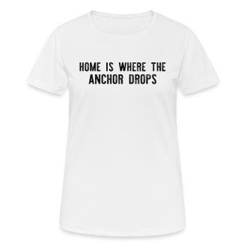 Sailing - Home Is Where The Anchor Drops - Frauen T-Shirt atmungsaktiv - Weiß - Vorne - AI Model Female 172 dark (172cm)