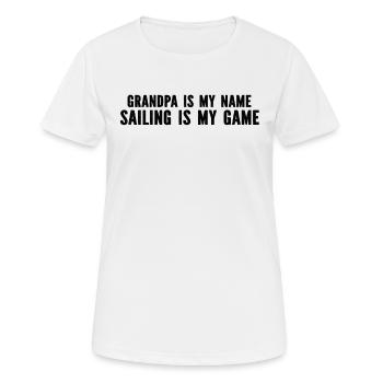 Sailing Grandpa Is My Name Sailing Is My Game - Frauen T-Shirt atmungsaktiv - Weiß - Vorne - AI Model Female 172 dark (172cm)