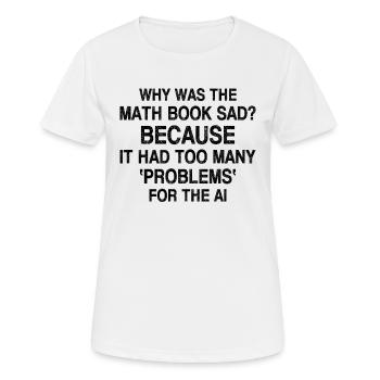 Funny Artificial Intelligence Sayings Artificial I - Frauen T-Shirt atmungsaktiv - Weiß - Vorne - AI Model Female 172 dark (172cm)
