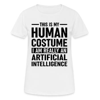 This Is My Human Costume I Am Really Artificial In - Frauen T-Shirt atmungsaktiv - Weiß - Vorne - AI Model Female 172 dark (172cm)